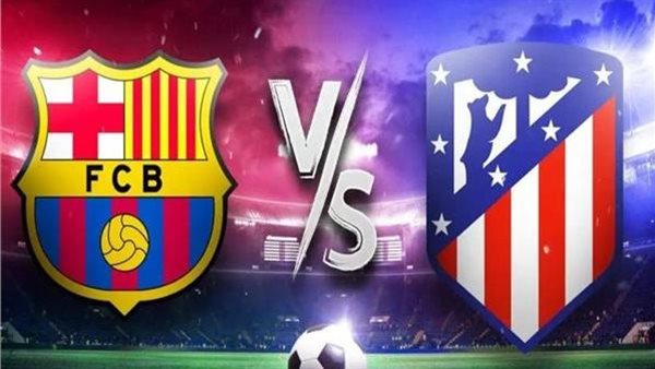 قمة نارية بين أتلتيكو مدريد وبرشلونة في الدوري الإسباني الليلة#قمة #نارية #بين #أتلتيكو #مدريد #وبرشلونة #في #الدوري #الإسباني #الليلة